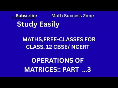 Thumbnail: Operations of Matrices: Addition, Subtraction and Properties