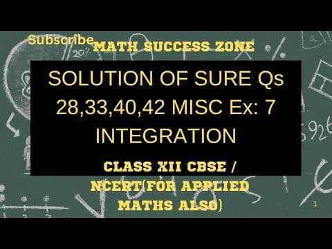 Thumbnail: Class 12 Integration: Miscellaneous Exercise 7 Solved Problems (Q28, 33, 40, 42)