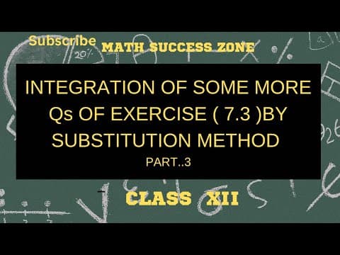 Thumbnail: Class XII Integration by Substitution (Ex 7.3, Part 3)
