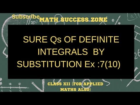 Thumbnail: Definite Integrals Using Substitution (Class XII, Ex 7.10)